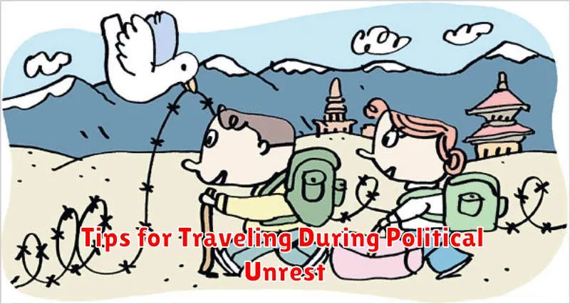 Tips for Traveling During Political Unrest